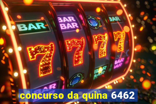 concurso da quina 6462